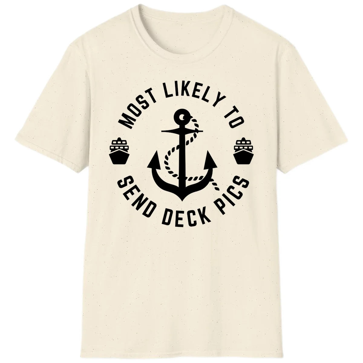 Most Likely To Send Deck Pics T-Shirt in Natural