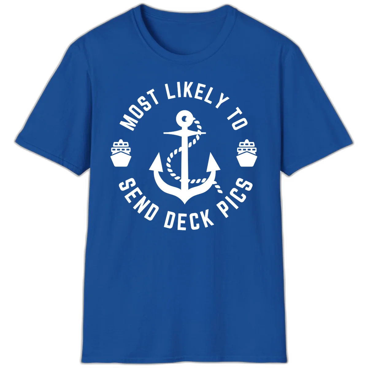 Most Likely To Send Deck Pics T-Shirt in Royal