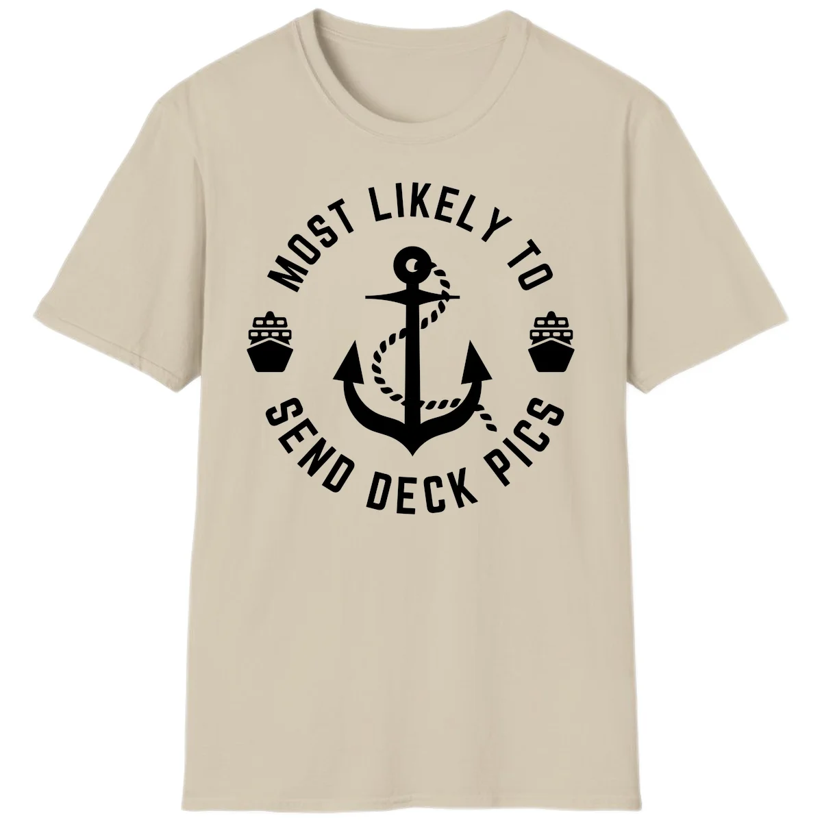 Most Likely To Send Deck Pics T-Shirt in Sand