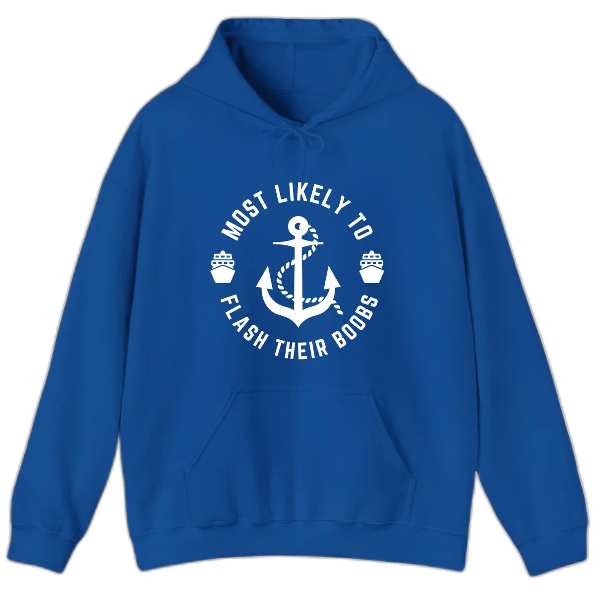 Most Likely To Flash Their Boobs Hoodie in Royal