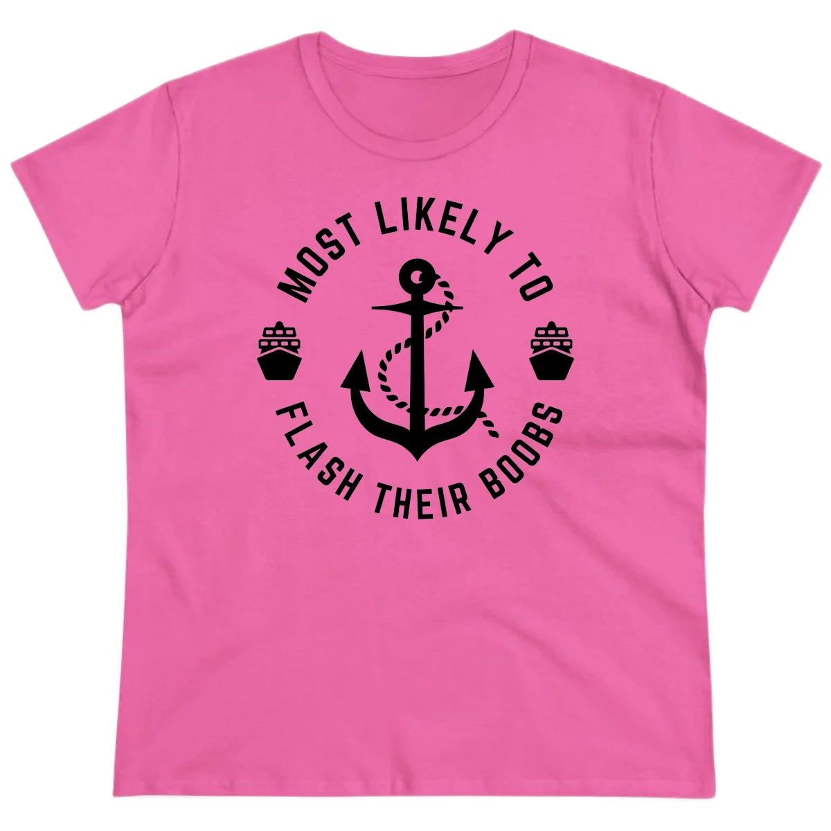 Most Likely To Flash Their Boobs Ladies Tee in Azalea