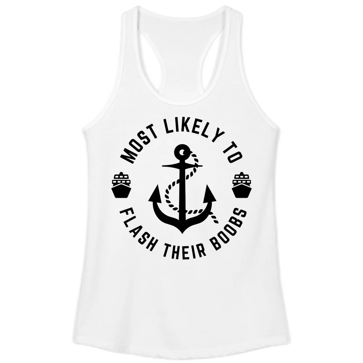 Most Likely To Flash Their Boobs Ladies Tank in White