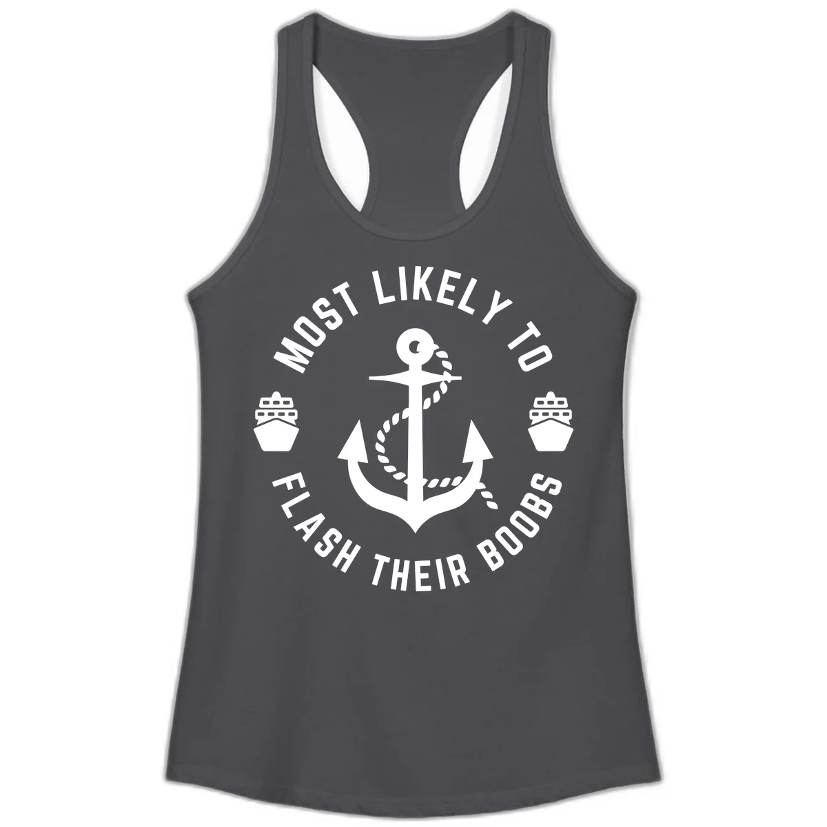 Most Likely To Flash Their Boobs Ladies Tank in Solid Dark Gray