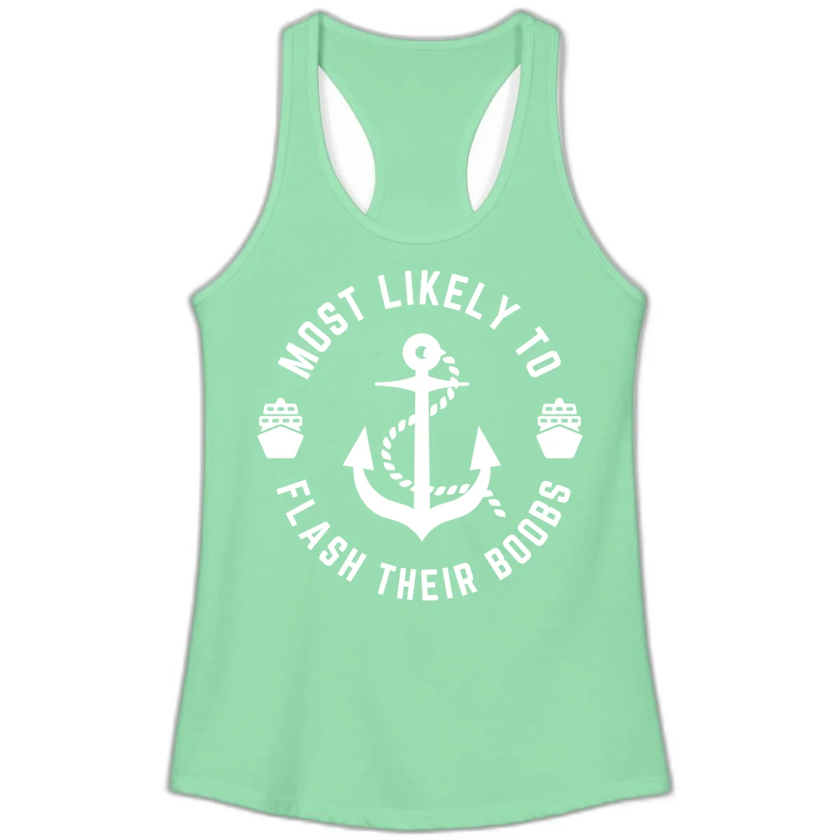 Most Likely To Flash Their Boobs Ladies Tank in Solid Mint