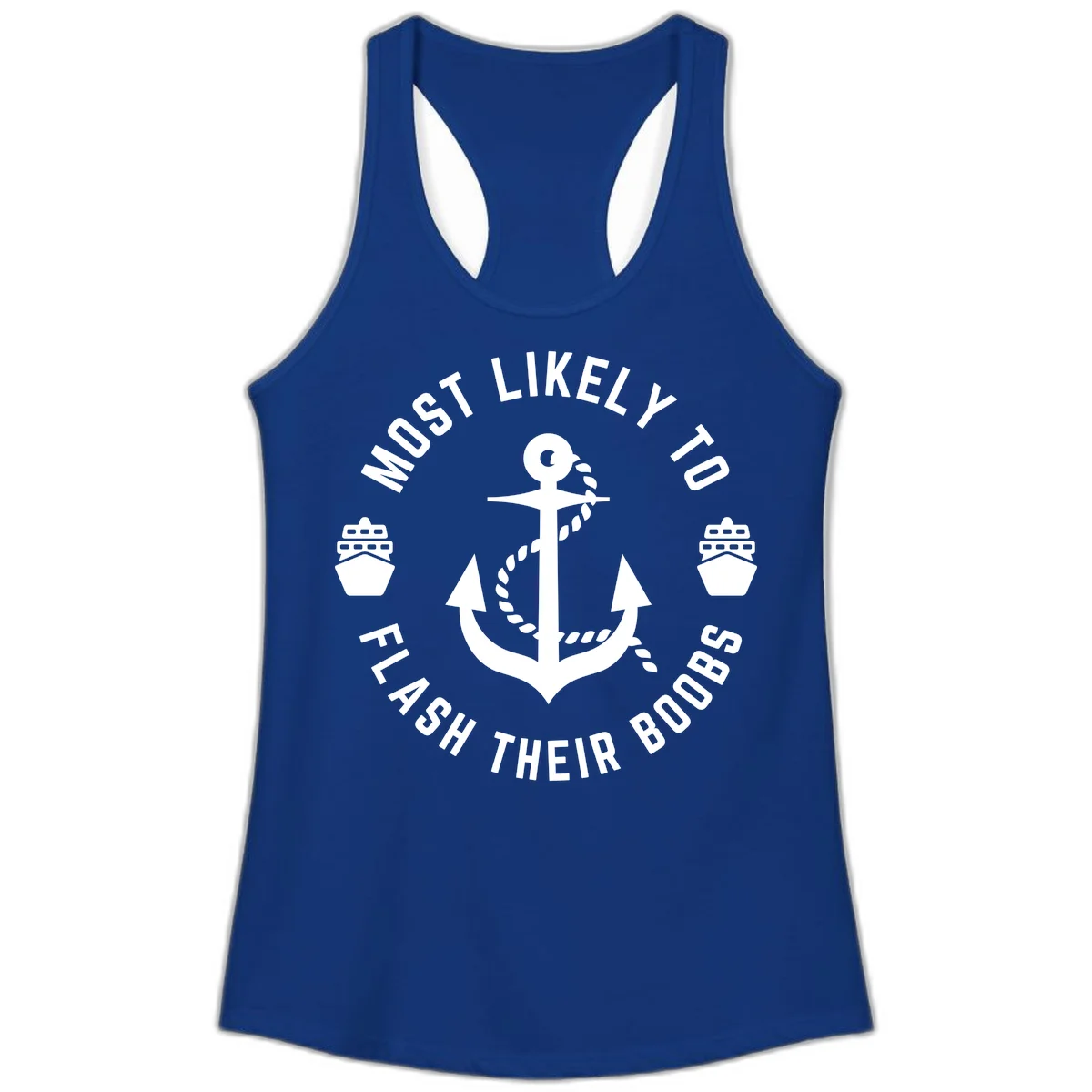 Most Likely To Flash Their Boobs Ladies Tank in Solid Royal