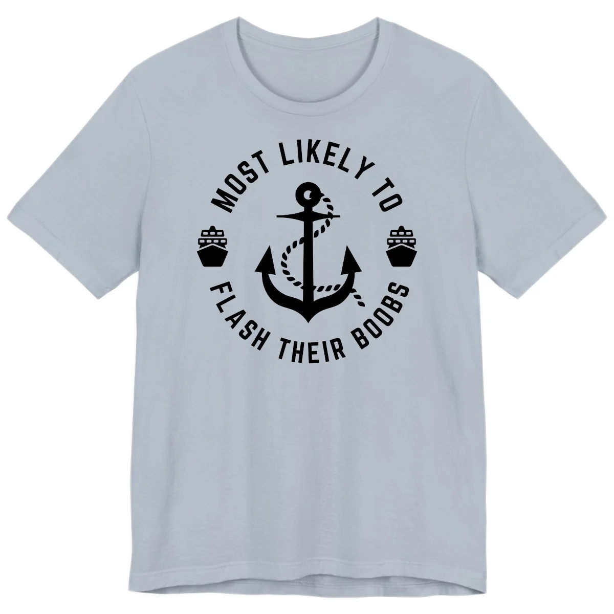 Most Likely To Flash Their Boobs Premium T-Shirt in Light Blue