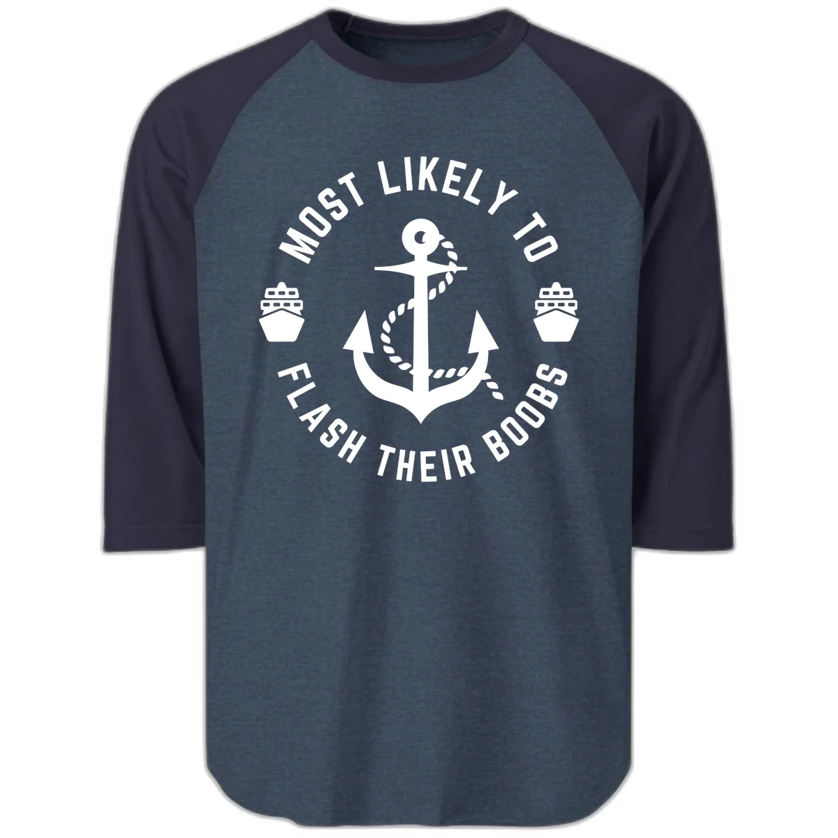 Most Likely To Flash Their Boobs Raglan 3/4 in Heather Denim Navy
