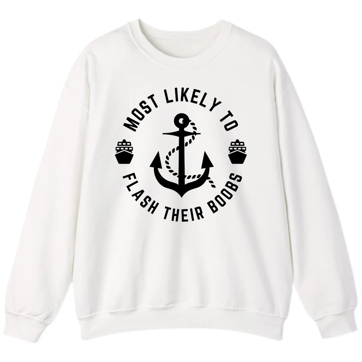 Most Likely To Flash Their Boobs Sweatshirt in White