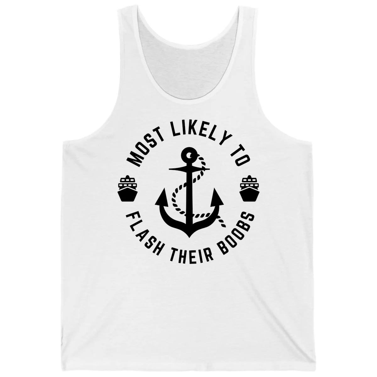 Most Likely To Flash Their Boobs Tank in White