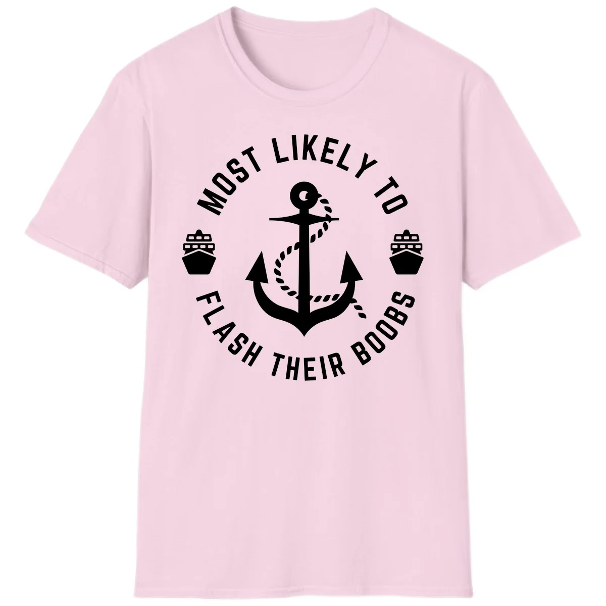 Most Likely To Flash Their Boobs T-Shirt in Light Pink
