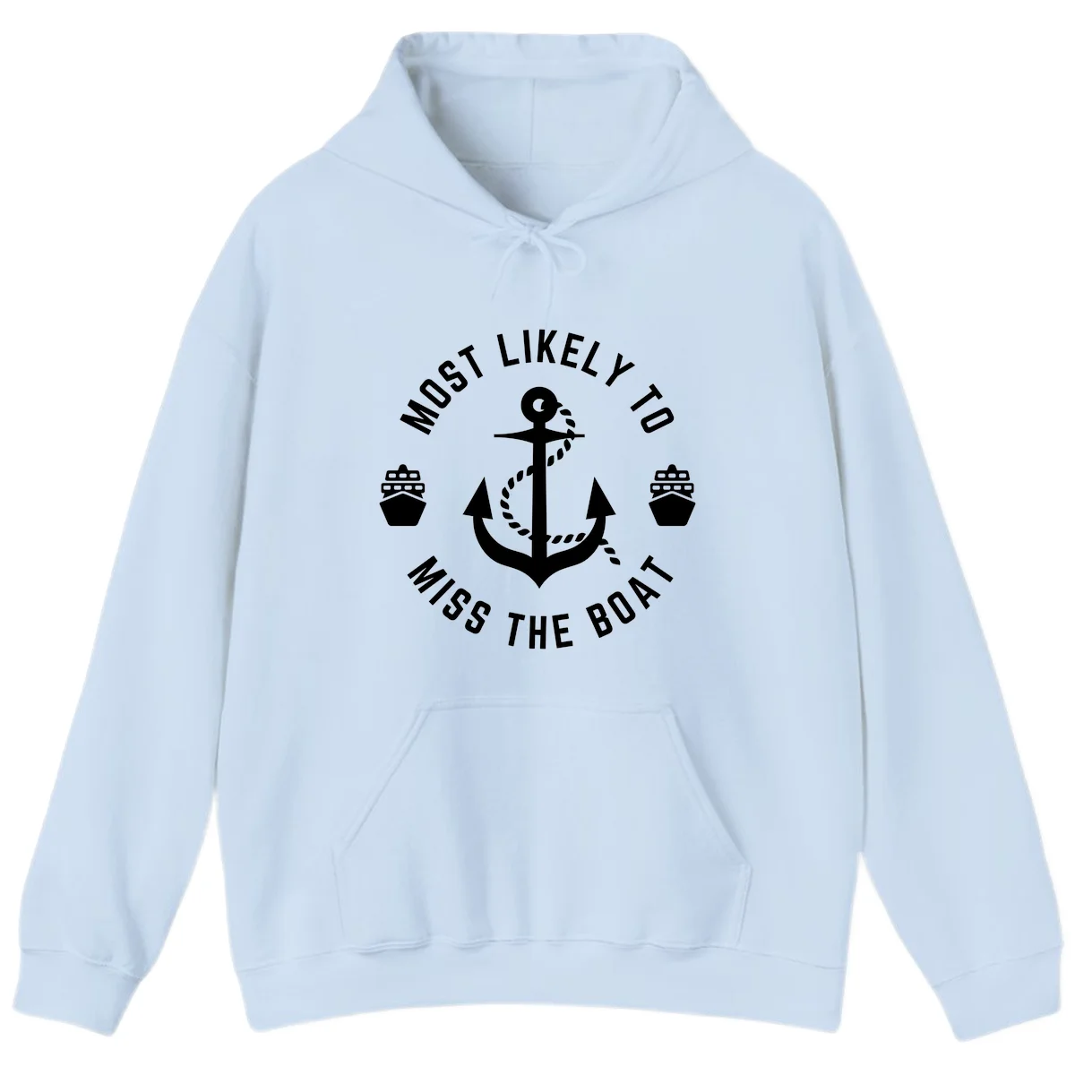 Most Likely To Miss The Boat Hoodie in Light Blue