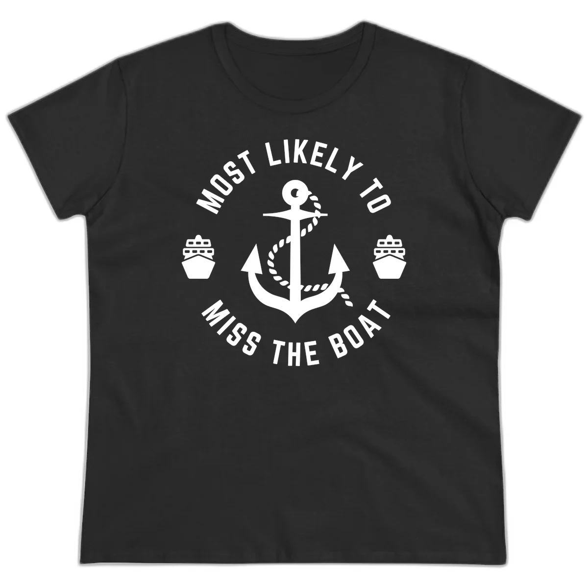 Most Likely To Miss The Boat Ladies Tee in Black