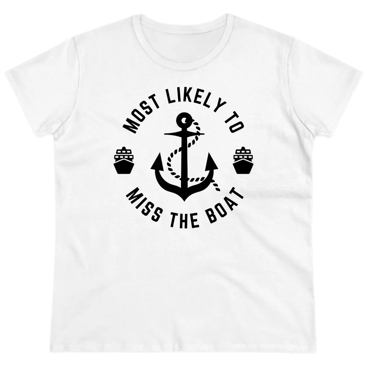 Most Likely To Miss The Boat Ladies Tee in White