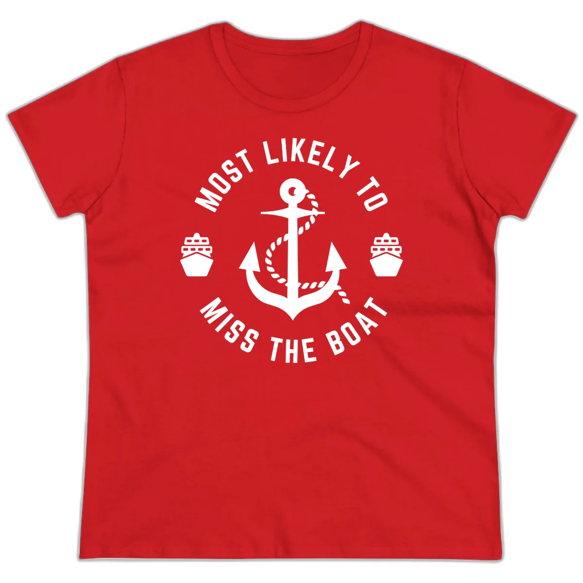 Most Likely To Miss The Boat Ladies Tee in Red
