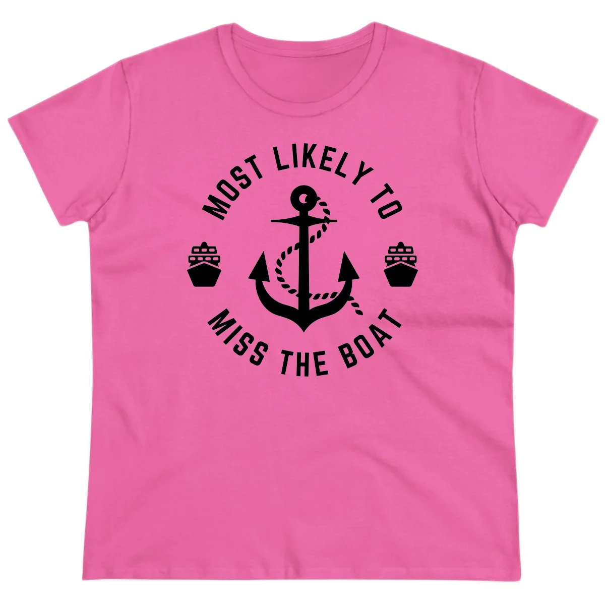 Most Likely To Miss The Boat Ladies Tee in Azalea
