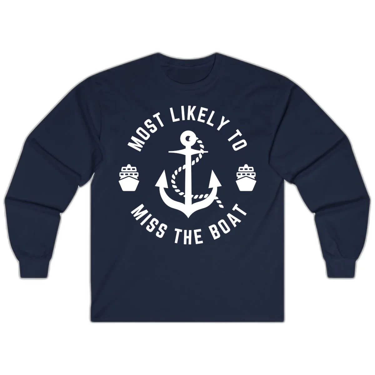 Most Likely To Miss The Boat Long Sleeve in Navy