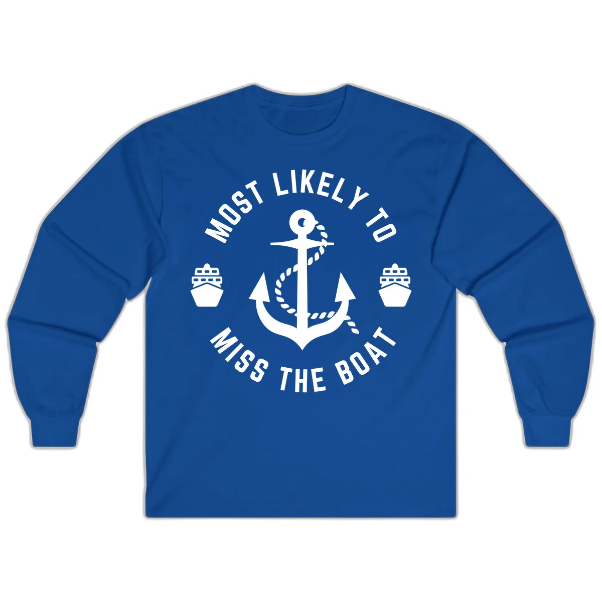 Most Likely To Miss The Boat Long Sleeve in Royal