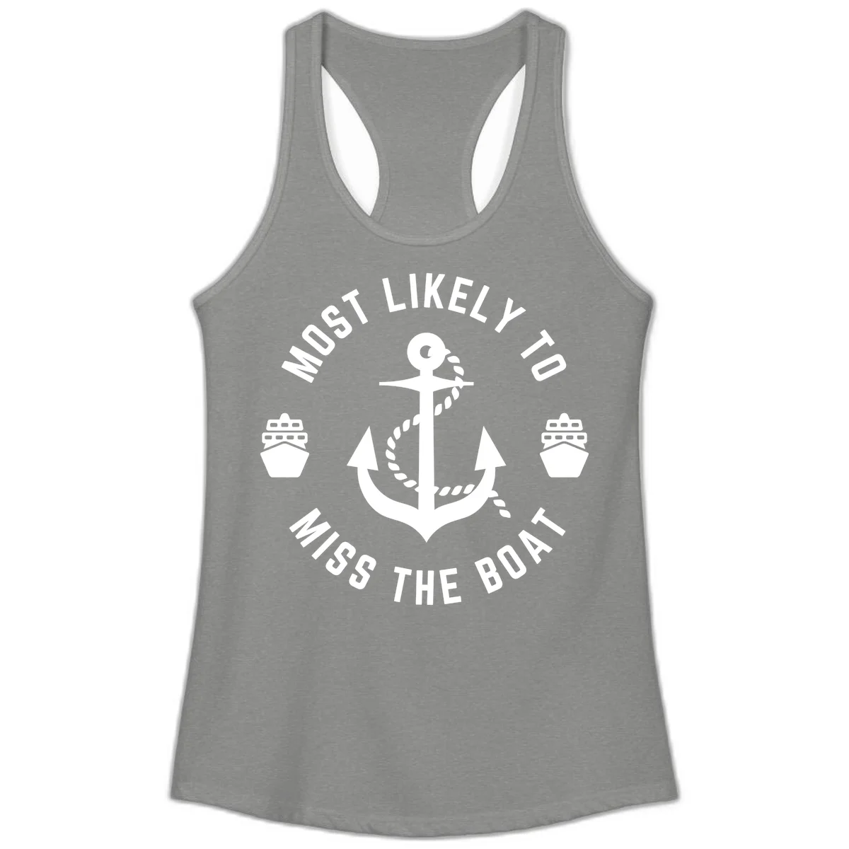 Most Likely To Miss The Boat Ladies Tank in Heather Grey