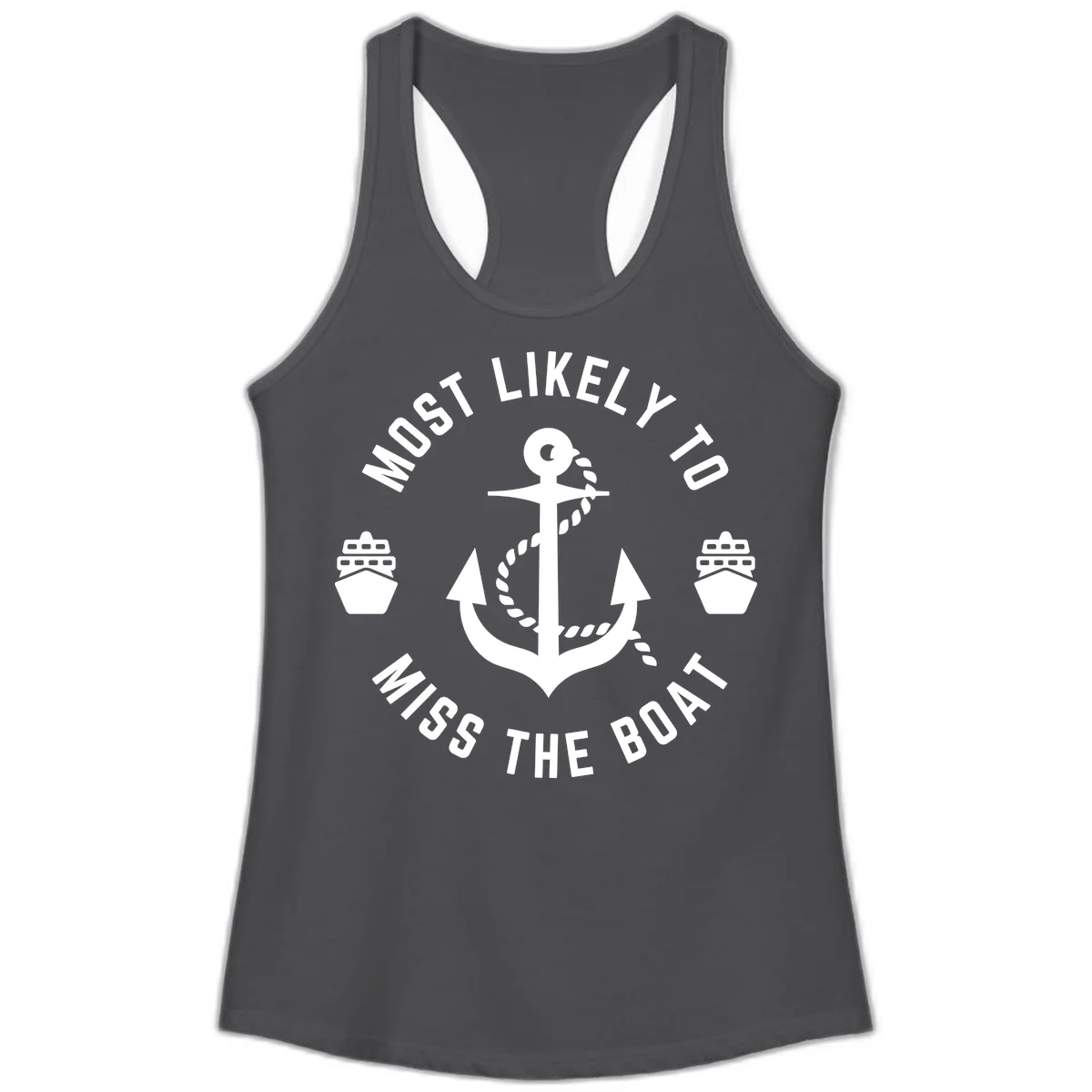 Most Likely To Miss The Boat Ladies Tank in Solid Dark Gray