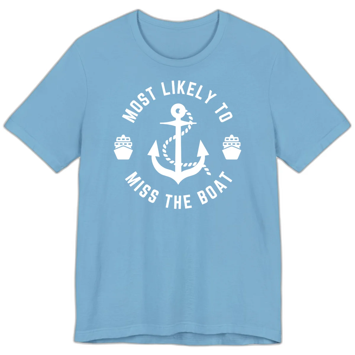 Most Likely To Miss The Boat Premium T-Shirt in Ocean Blue