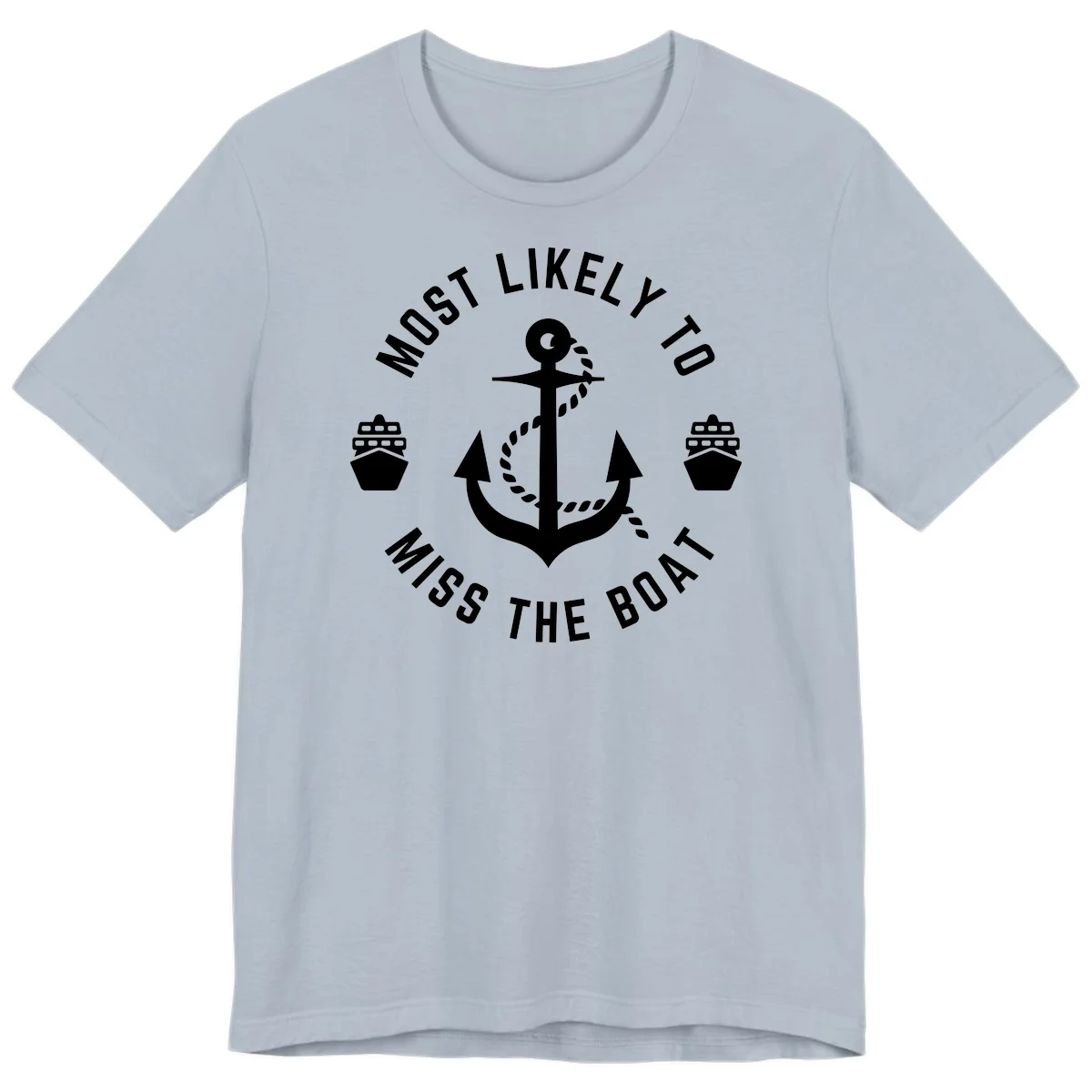 Most Likely To Miss The Boat Premium T-Shirt in Light Blue
