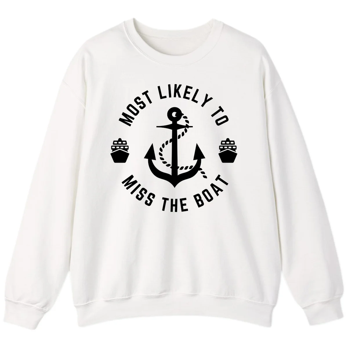 Most Likely To Miss The Boat Sweatshirt in White