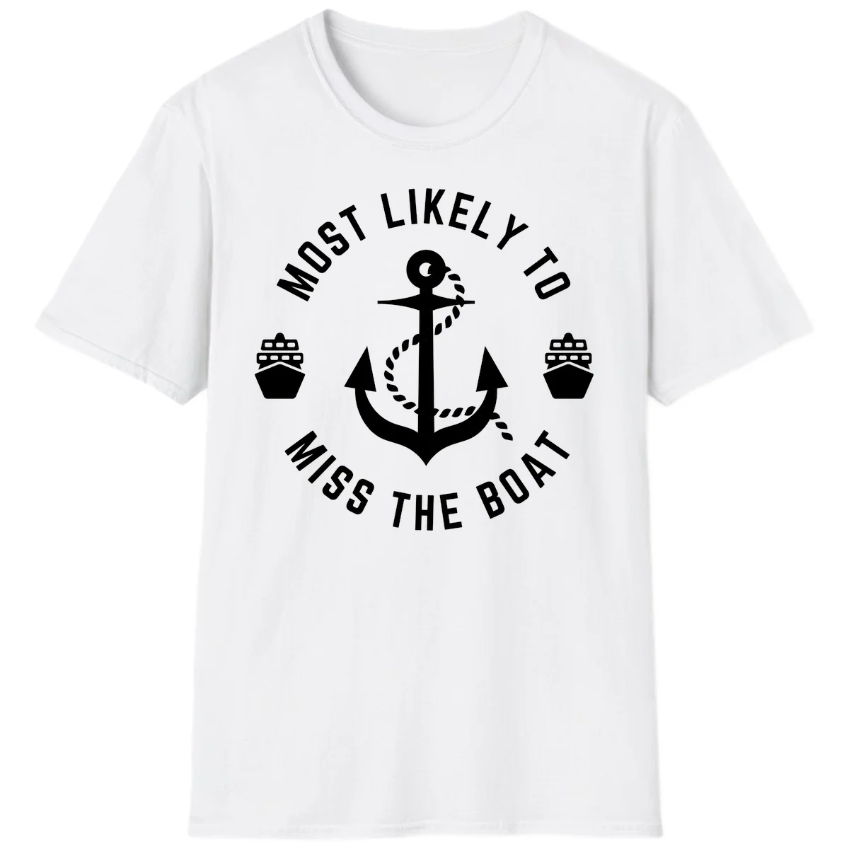 Most Likely To Miss The Boat T-Shirt in White