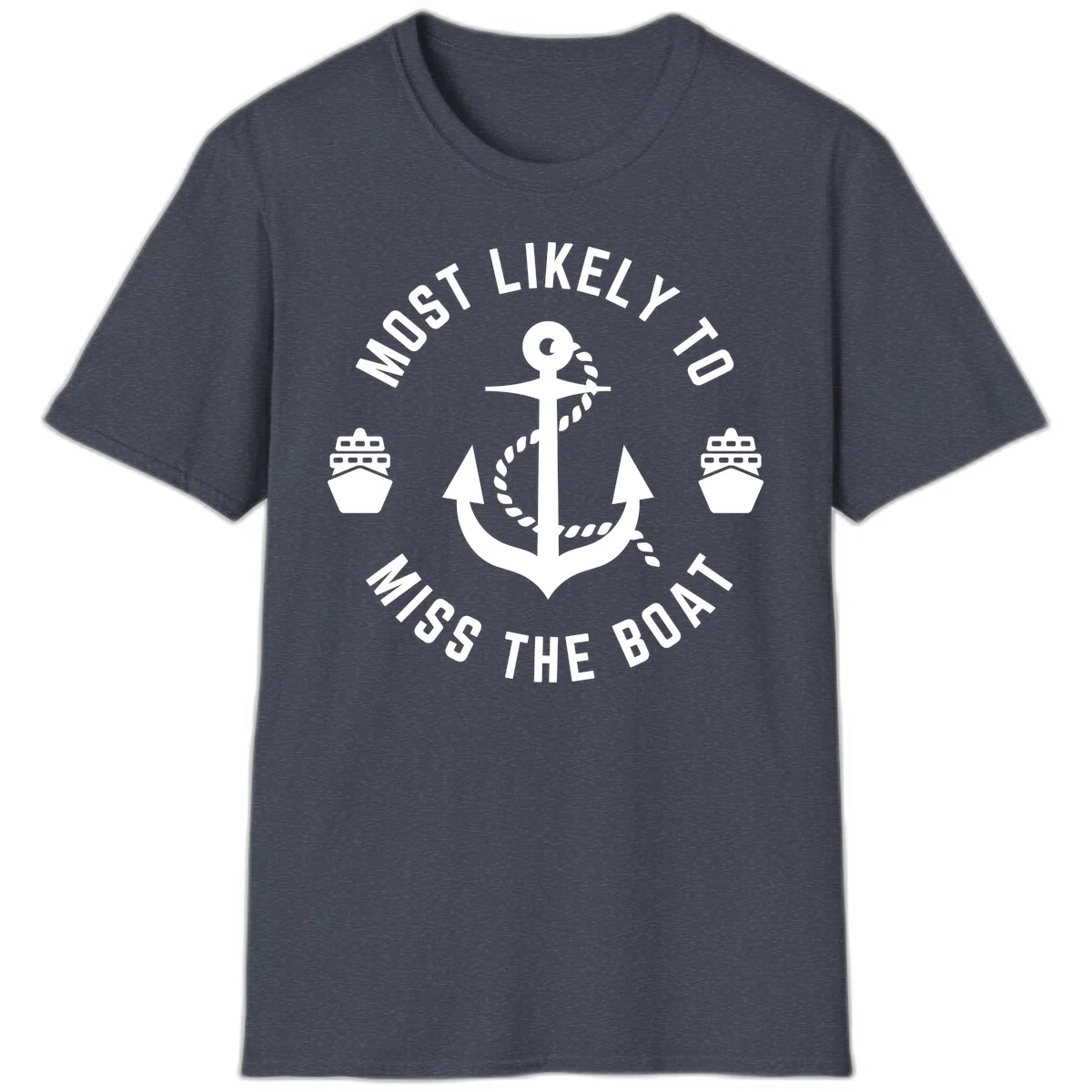 Most Likely To Miss The Boat T-Shirt in Heather Navy