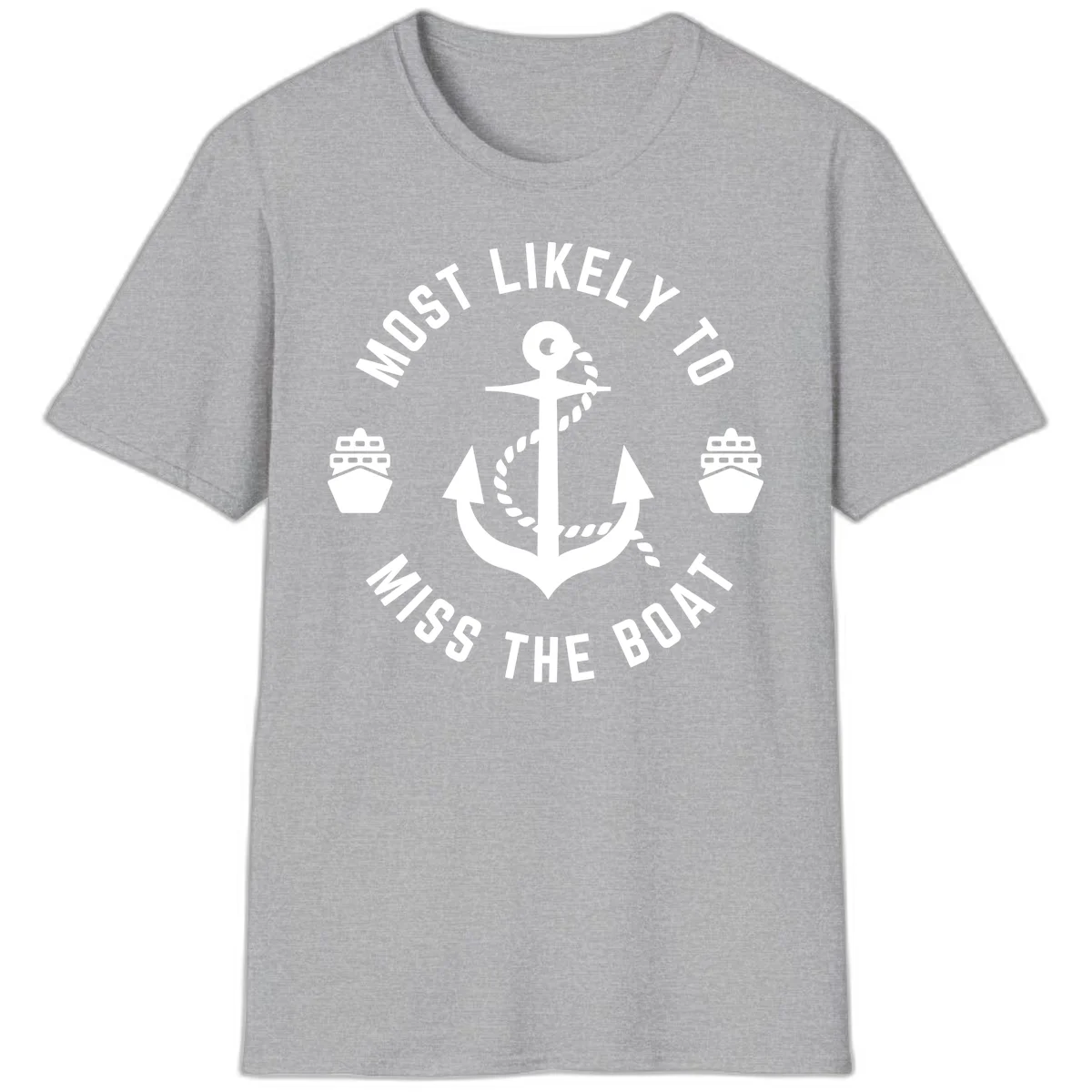 Most Likely To Miss The Boat T-Shirt in Sport Grey