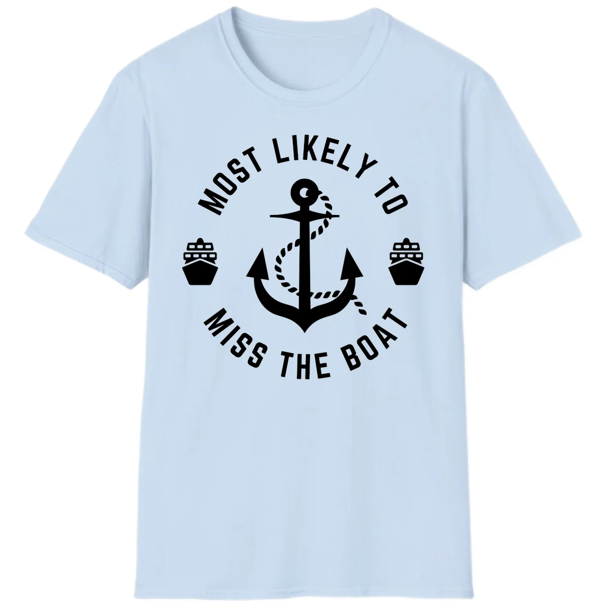 Most Likely To Miss The Boat T-Shirt in Light Blue