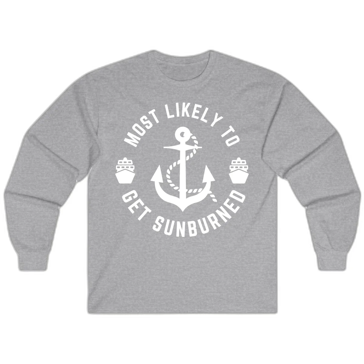 Most Likely To Get Sunburned Long Sleeve in Sport Grey