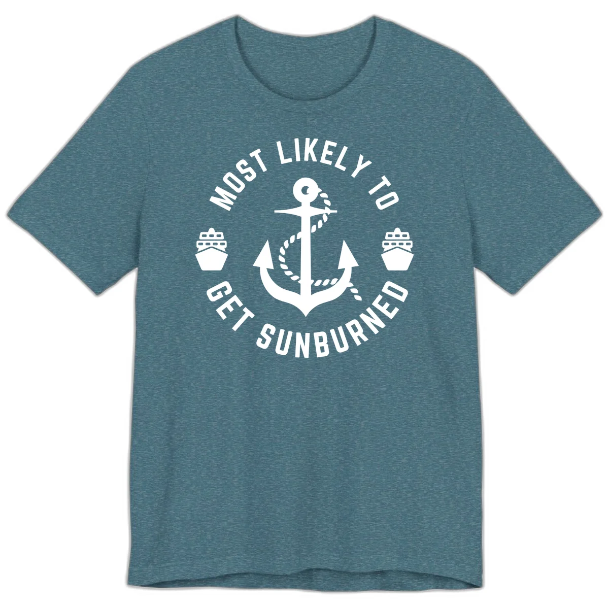 Most Likely To Get Sunburned Premium T-Shirt in Heather Deep Teal