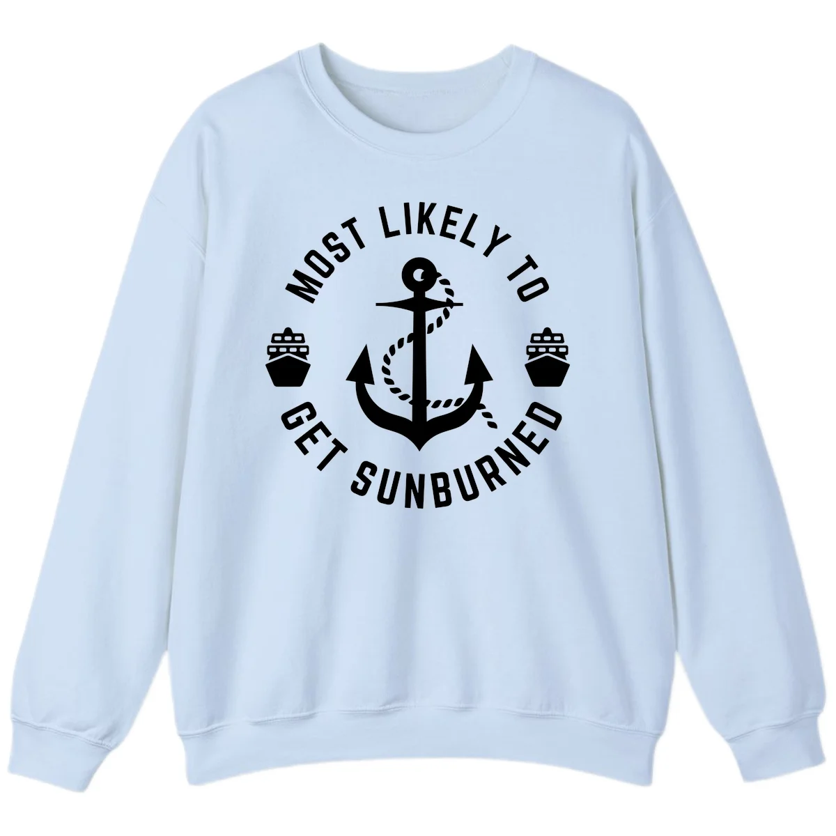 Most Likely To Get Sunburned Sweatshirt in Light Blue