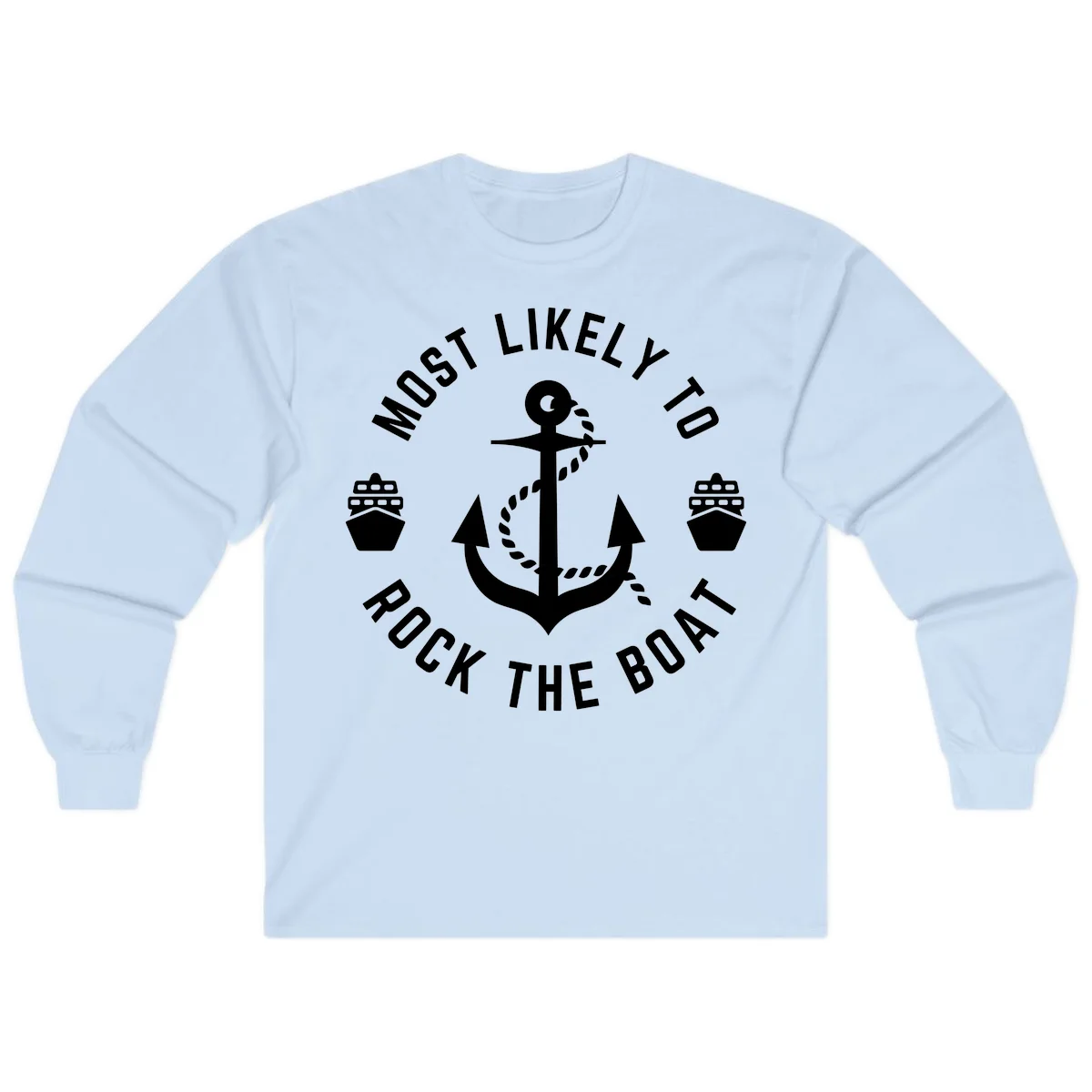 Most Likely To Rock The Boat Long Sleeve Tee in Light Blue