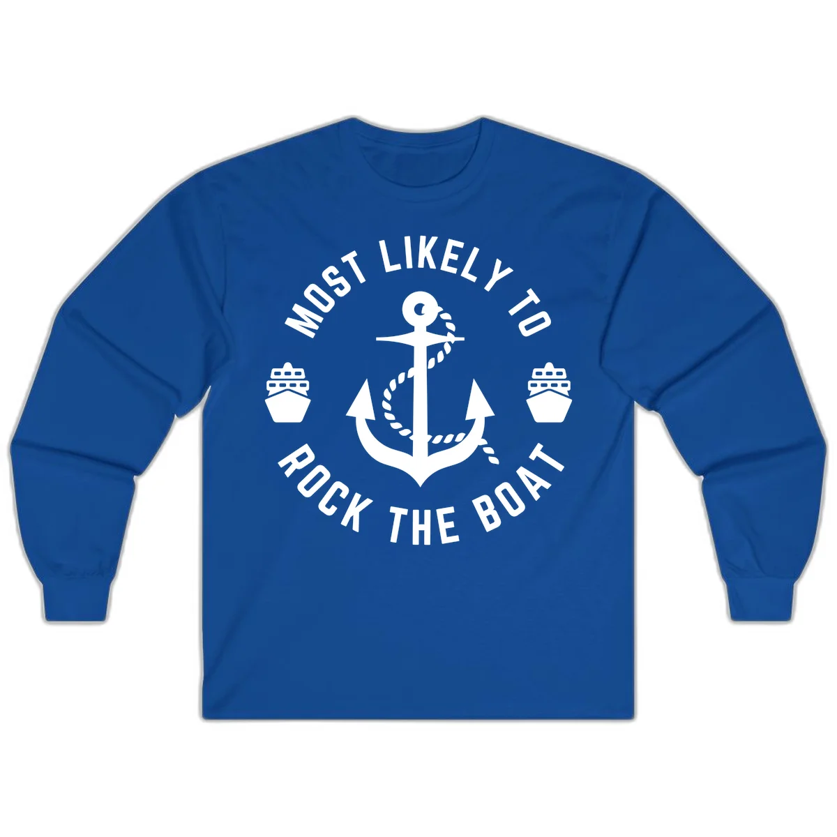 Most Likely To Rock The Boat Long Sleeve Tee in Royal