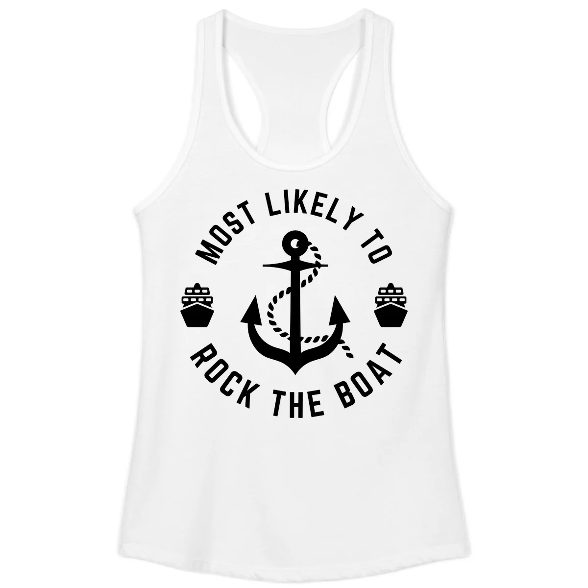 Most Likely To Rock The Boat Ladies Racerback Tank in White