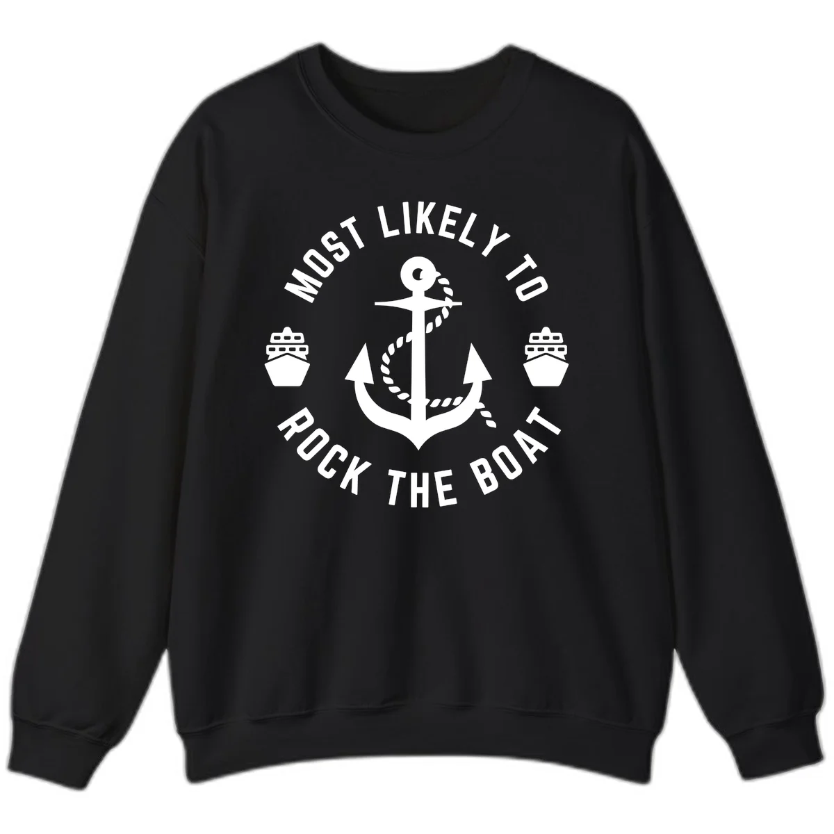 Most Likely To Rock The Boat Crewneck Sweatshirt in Black
