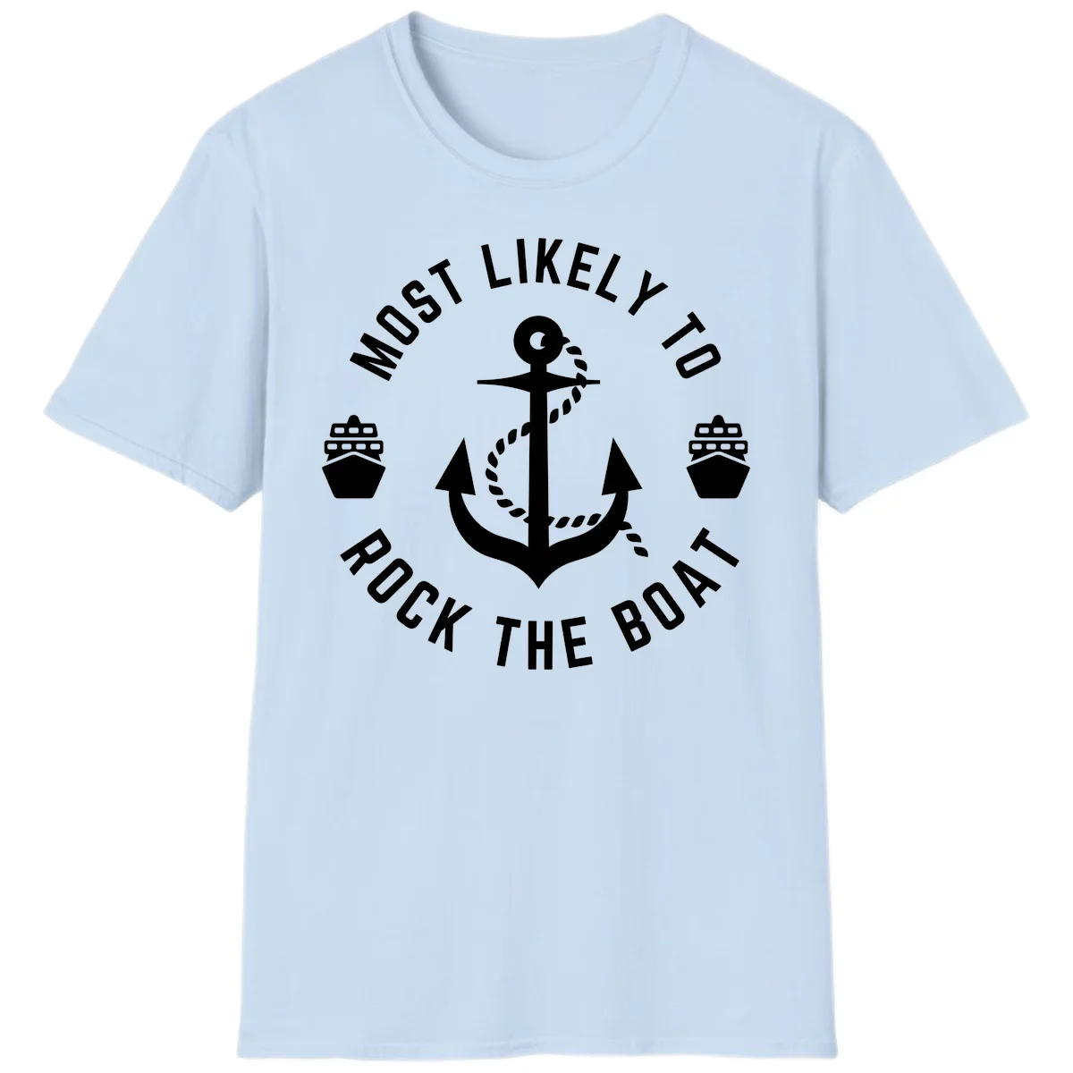 Most Likely To Rock The Boat Funny Cruise T-Shirt in Light Blue