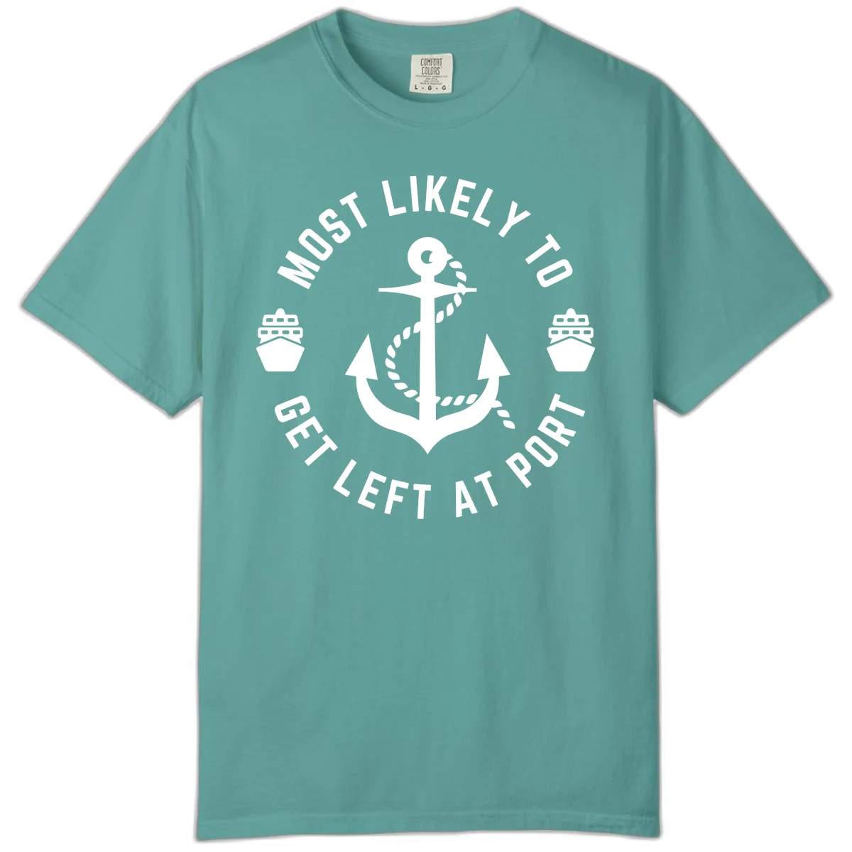 Most Likely To Get Left At Port Comfort Color in Seafoam
