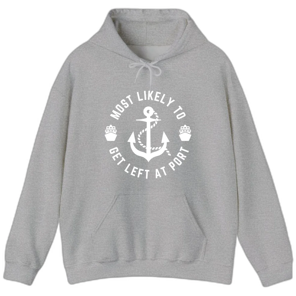 Most Likely To Get Left At Port Hoodie in Sport Grey