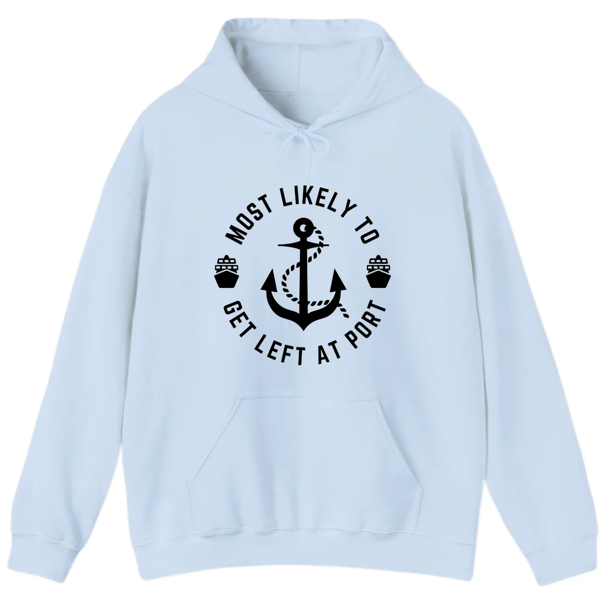 Most Likely To Get Left At Port Hoodie in Light Blue