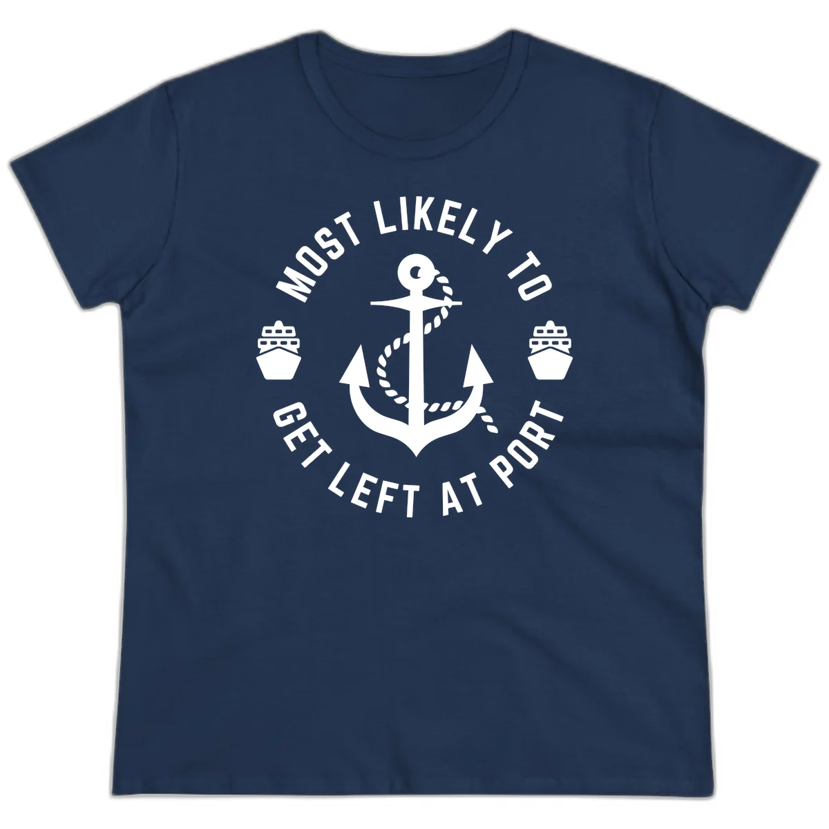 Most Likely To Get Left At Port Ladies Tee in Navy