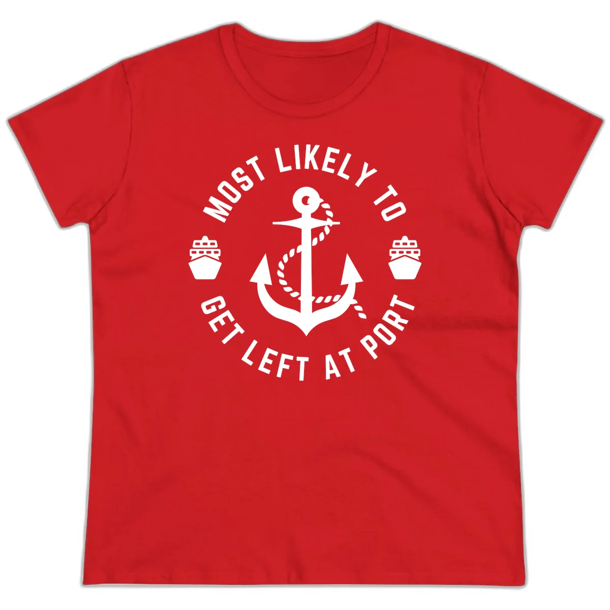 Most Likely To Get Left At Port Ladies Tee in Red