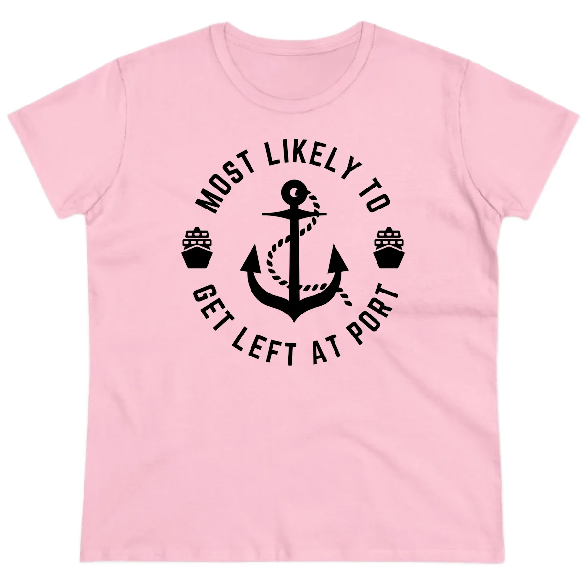 Most Likely To Get Left At Port Ladies Tee in Light Pink