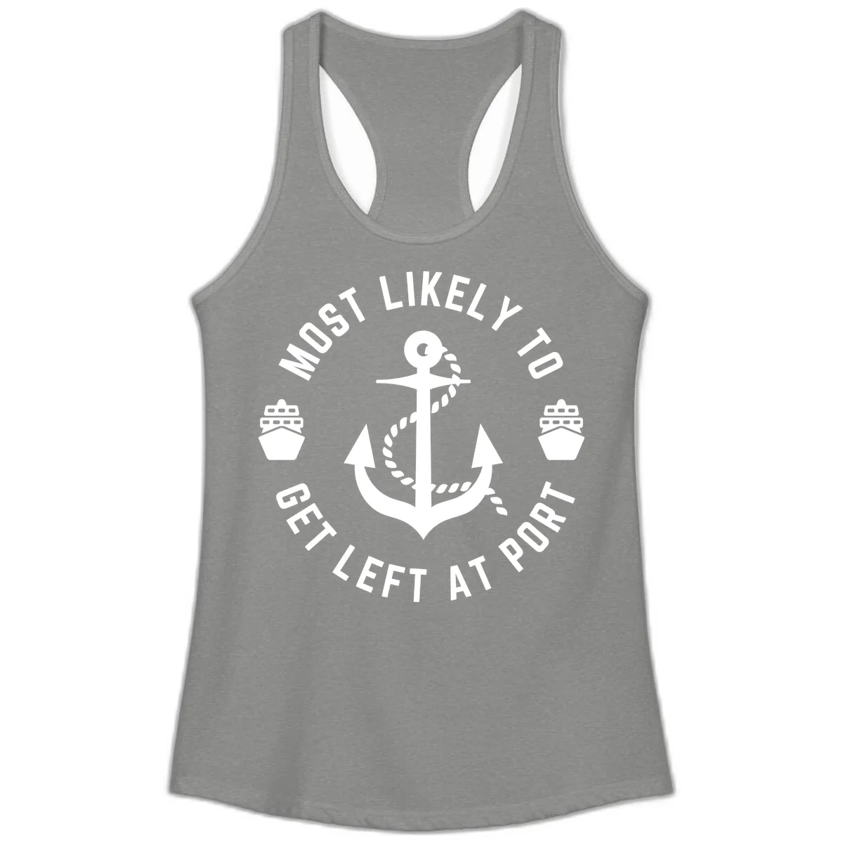 Most Likely To Get Left At Port Ladies Tank in Heather Grey