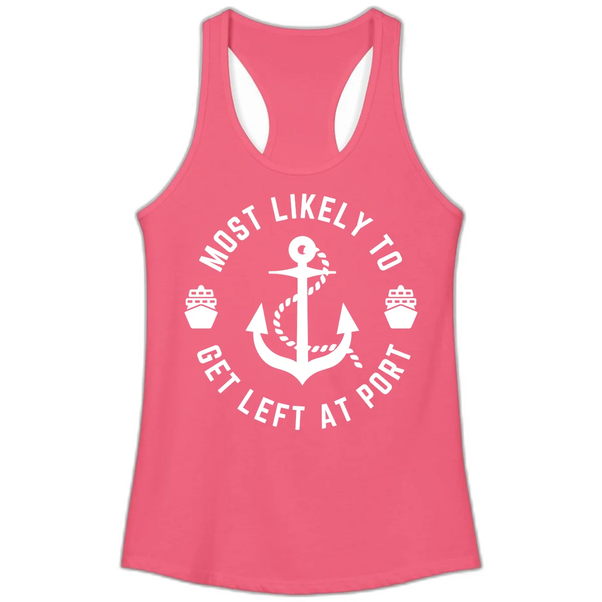 Most Likely To Get Left At Port Ladies Tank in Hot Pink