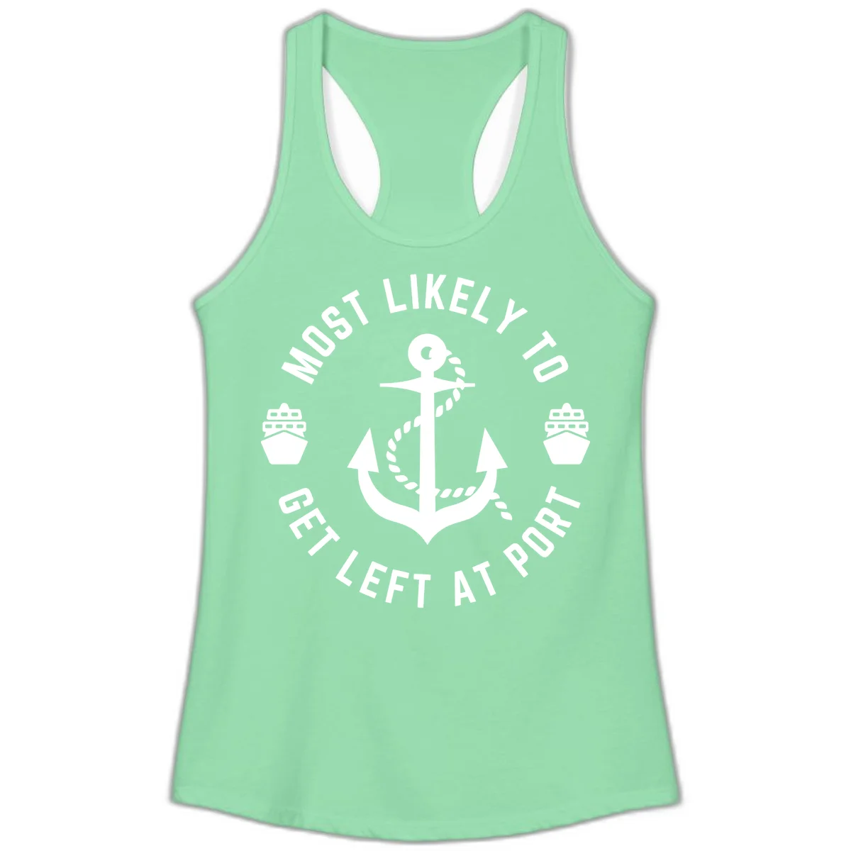 Most Likely To Get Left At Port Ladies Tank in Solid Mint