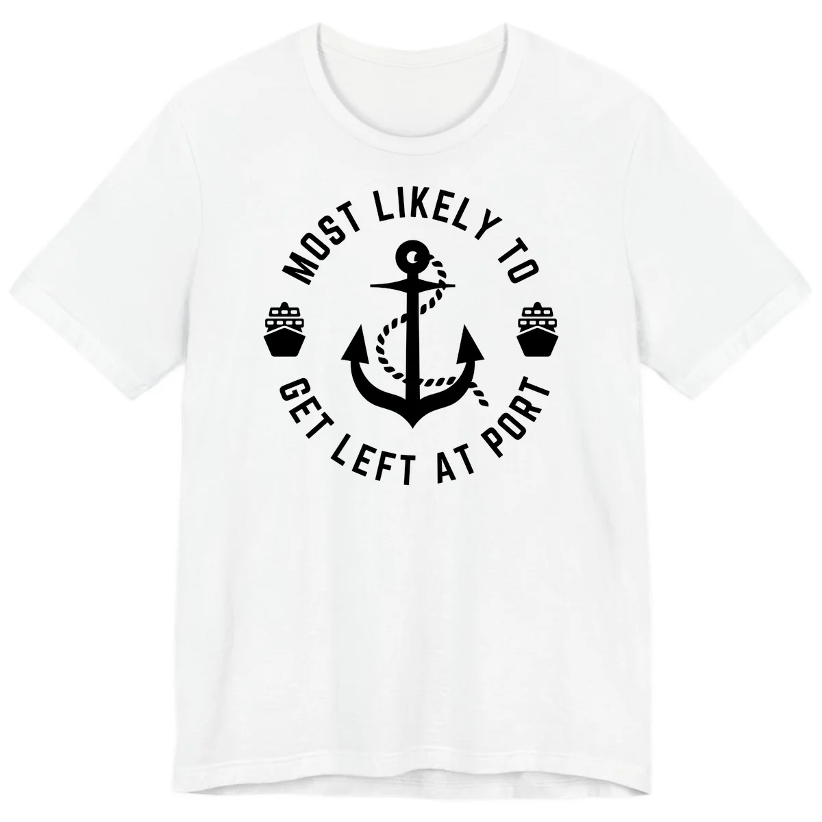 Most Likely To Get Left At Port Premium T-Shirt in White
