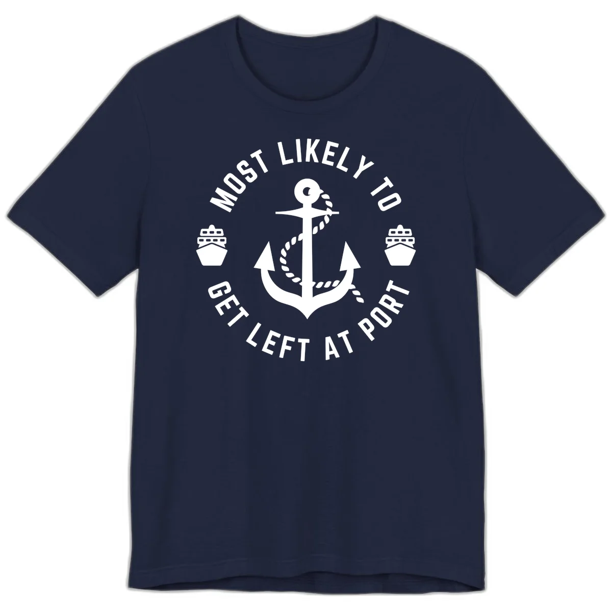 Most Likely To Get Left At Port Premium T-Shirt in Navy
