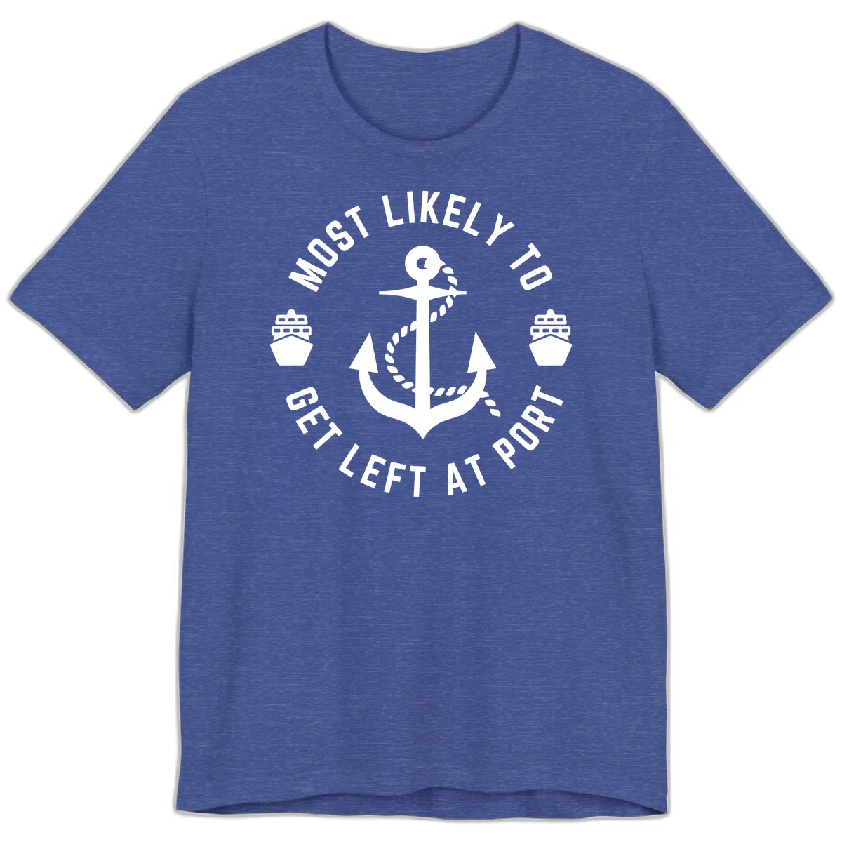 Most Likely To Get Left At Port Premium T-Shirt in Heather True Royal
